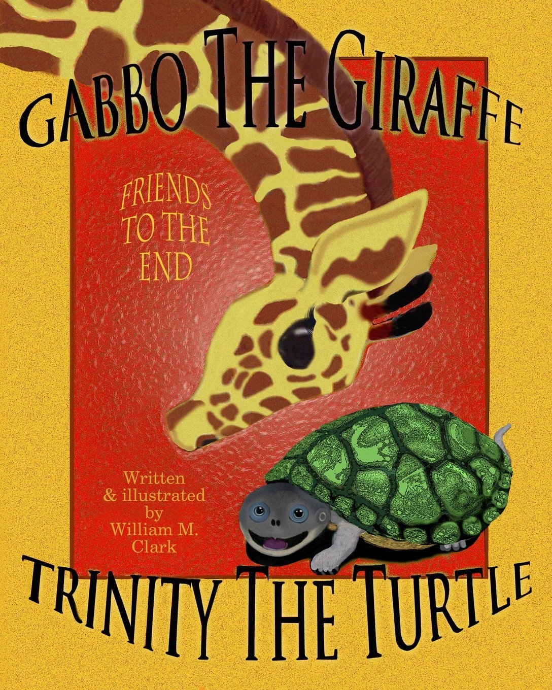 Gabbo the Giraffe Trinity the Turtle: Friends to the End Fairy Tales & Legends