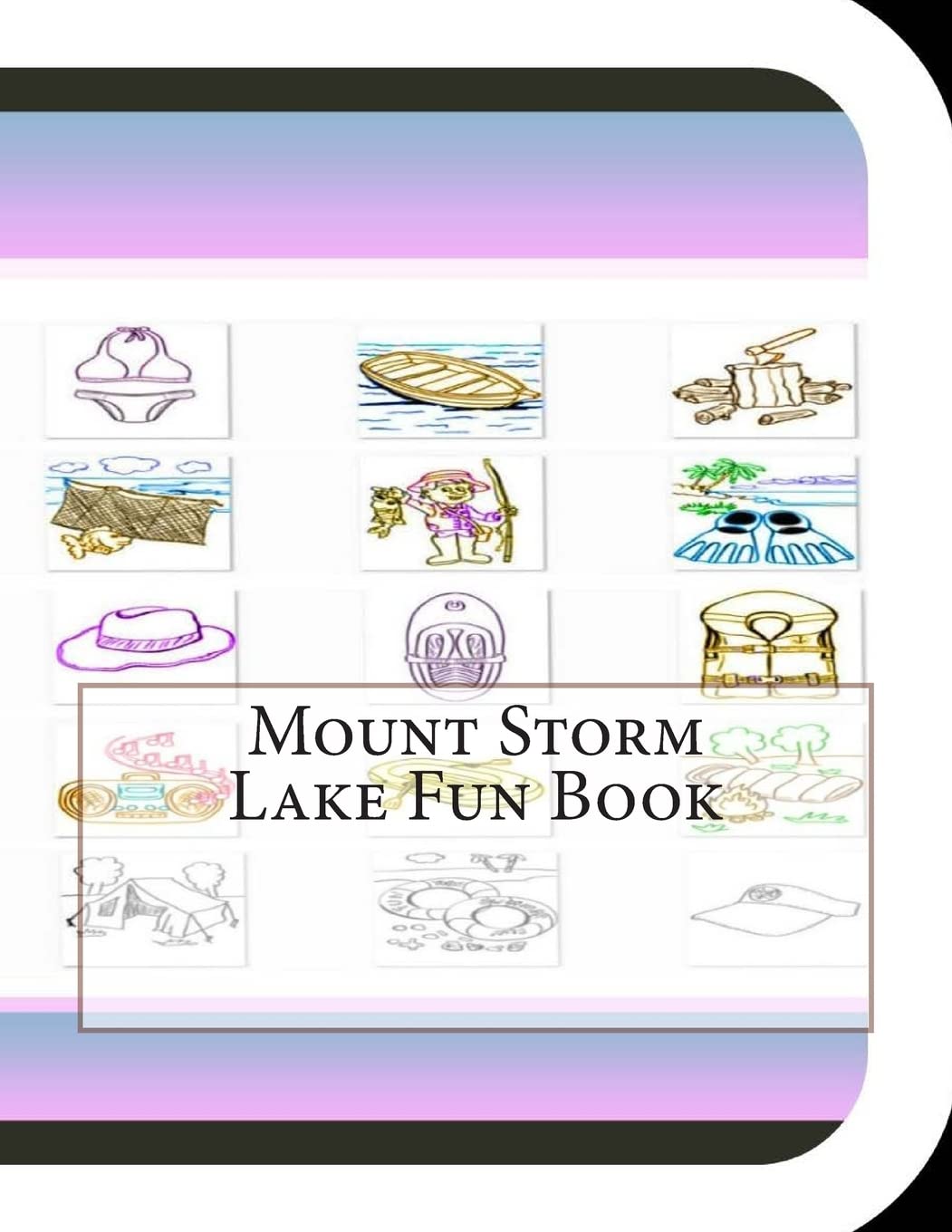 Mount Storm Lake Fun Book: A Fun and Educational Book About Mount Storm Lake Mathematics
