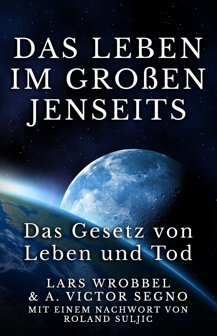 Das Leben im Großen Jenseits: Das Gesetz von Leben und Tod Philosophy