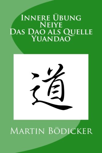 Innere Übung - Neiye - Das Dao als Quelle - Yuandao Philosophy
