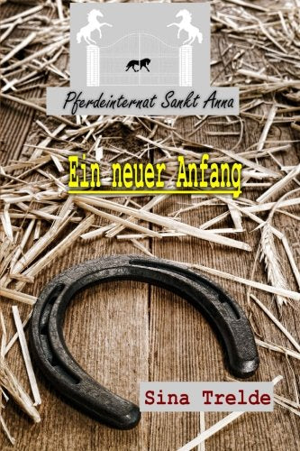 Ein neuer Anfang (Pferdeinternat Sankt Anna, Band 1) Novels & Short Stories