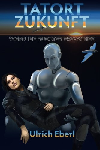 Tatort Zukunft - Wenn die Roboter erwachen Suspense & Thrillers