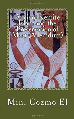 Ancient Kemite Islam and the Preservation of Maat (Ademdum) Learning & Reference