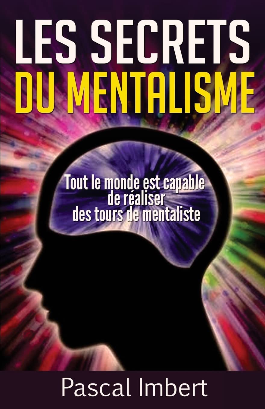 Les secrets du mentalisme: Tout le monde est capable de réaliser des tours de mentaliste book