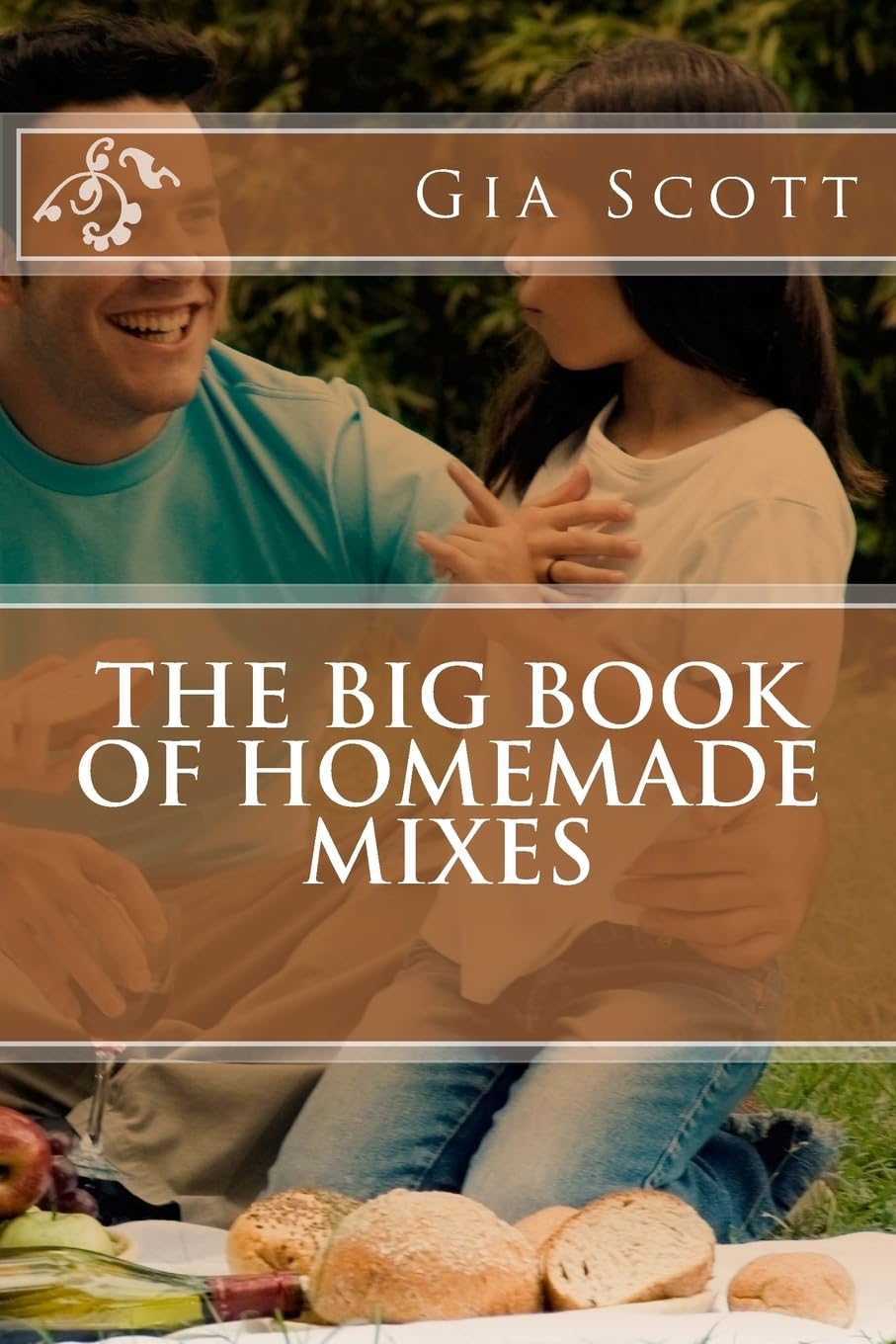 The Big Book of Homemade Mixes Cooking & Enjoying
