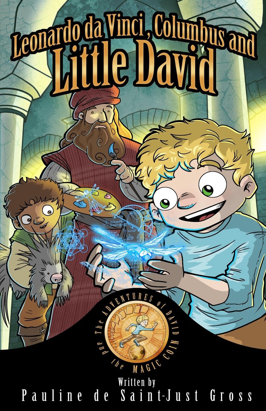 Leonardo da Vinci, Columbus and little DAVID: The Adventures of Little David and the Magic Coin, Book 1 Novels & Short Stories