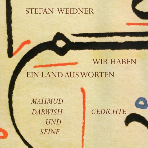 Wir haben ein Land aus Worten: Eine Studie zum Werk von Mahmud Darwish und ausgewählte Gedichte Poetry
