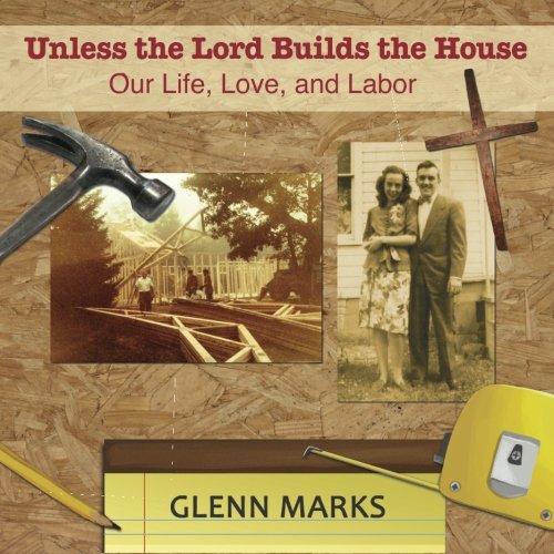 Unless the Lord Builds the House: Our Life, Love, and Labor Politics & Society
