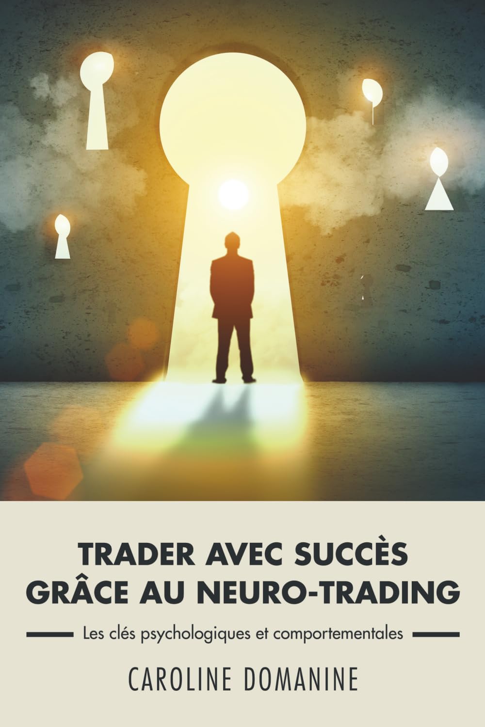 Trader avec succes grace au neuro-trading: Un modèle psychologique et comportemental pour propulser le trader vers la réussite Business, Finance & Career