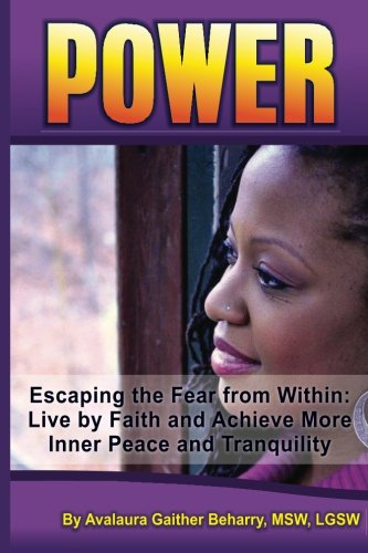 Power: Escaping the Fear from Within: Live by Faith and Achieve More Inner Peace and Tranquility Books