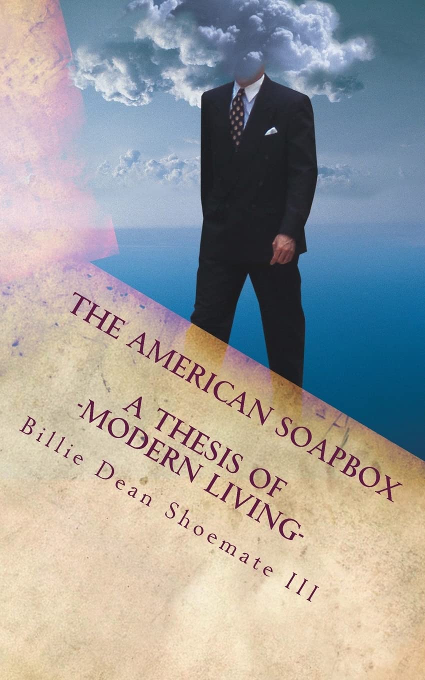 The American Soapbox: A Thesis of Modern Living Politics & History