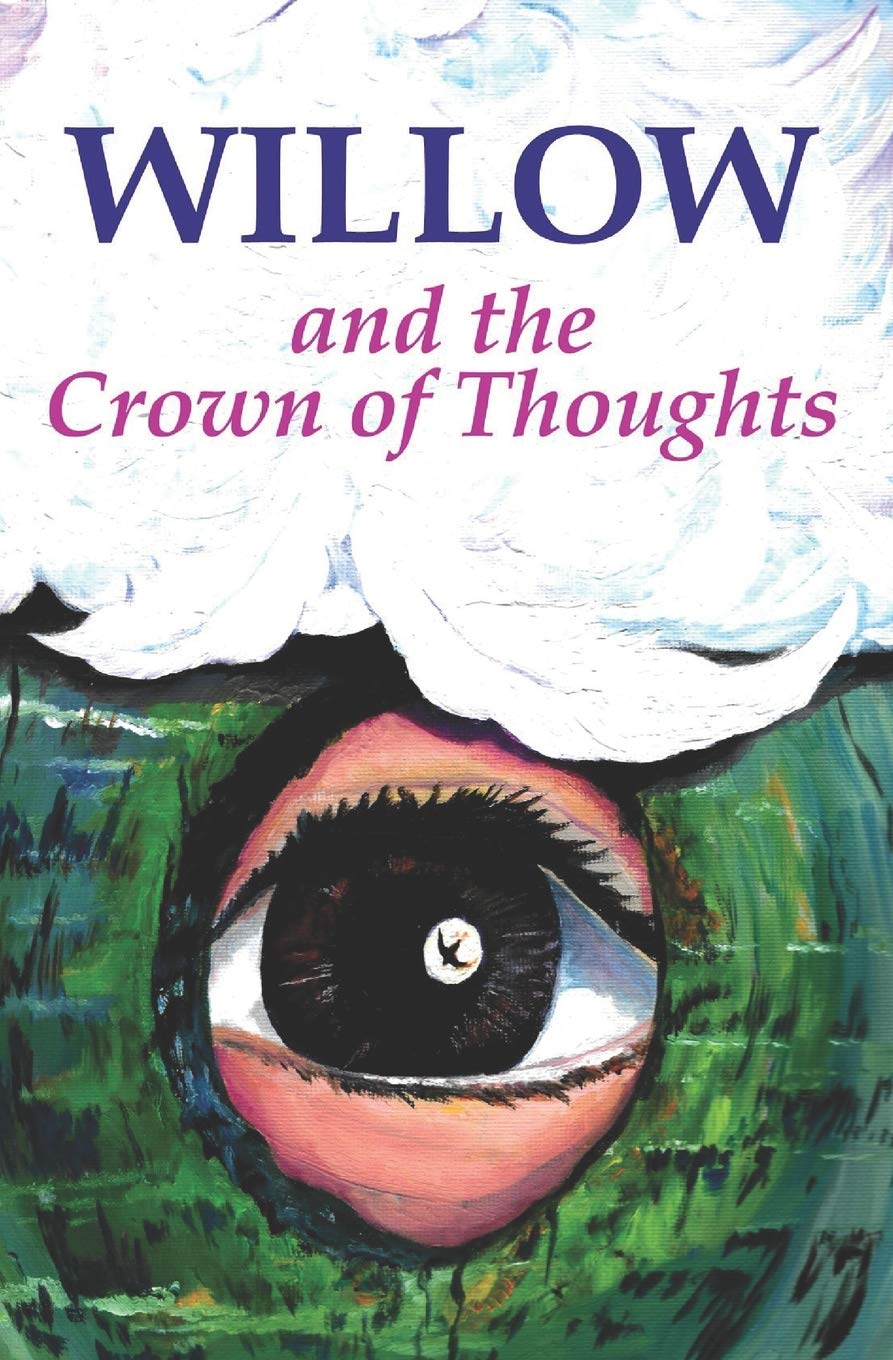 WILLOW and the Crown of Thoughts (WILLOW'S WORLDS, Band 1) Novels & Short Stories