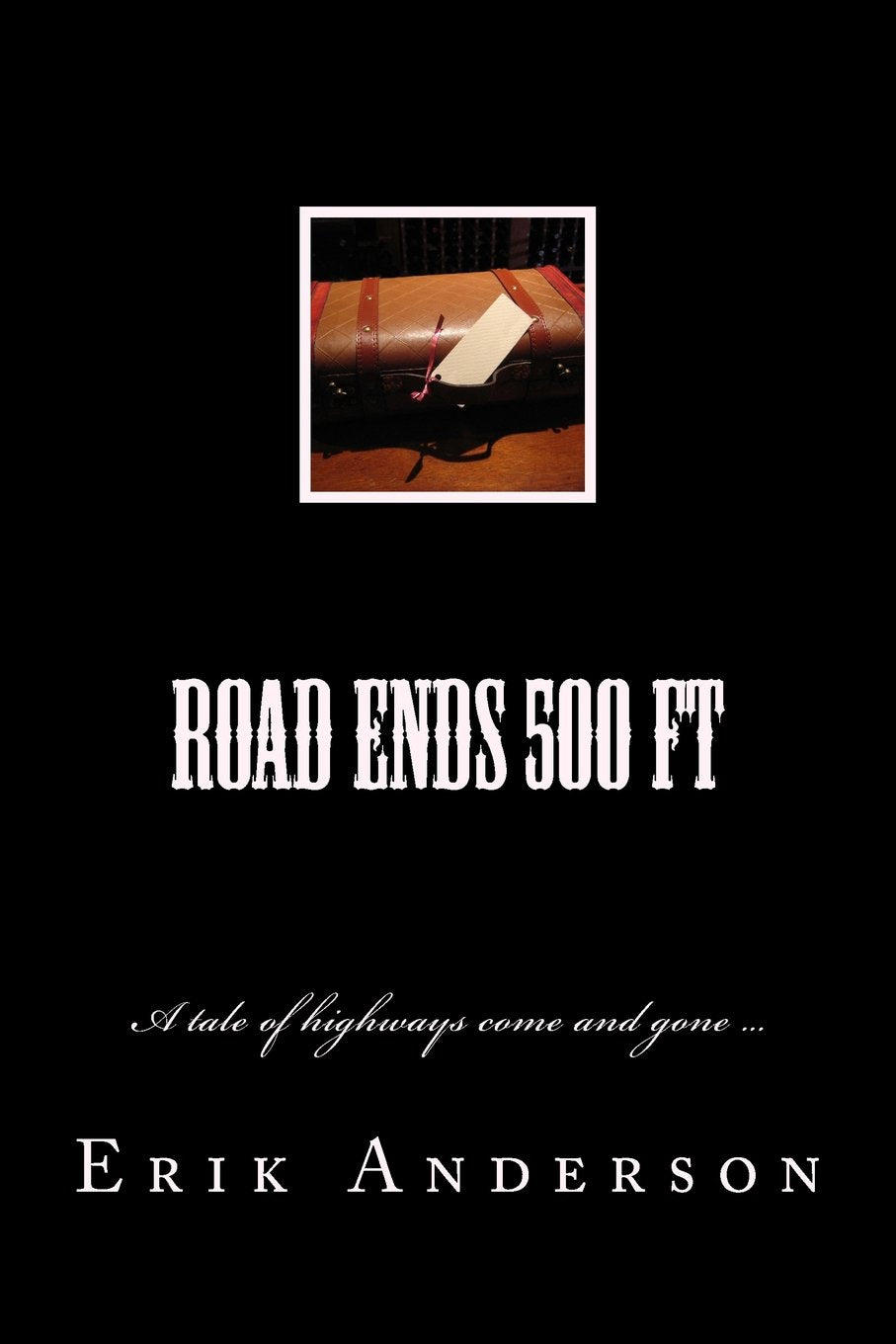 Road Ends 500 Ft: A tale of highways come and gone ... Drama