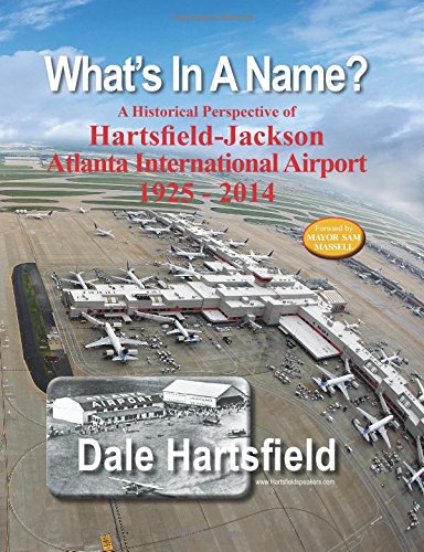 What's In A Name?: A Historical Perspective of Hartsfield-Jackson Atlanta International Airport 1925-2014 Politics & History