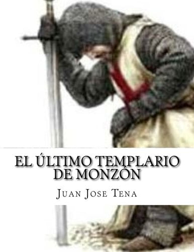 El ultimo templario de Monzon Politics & History