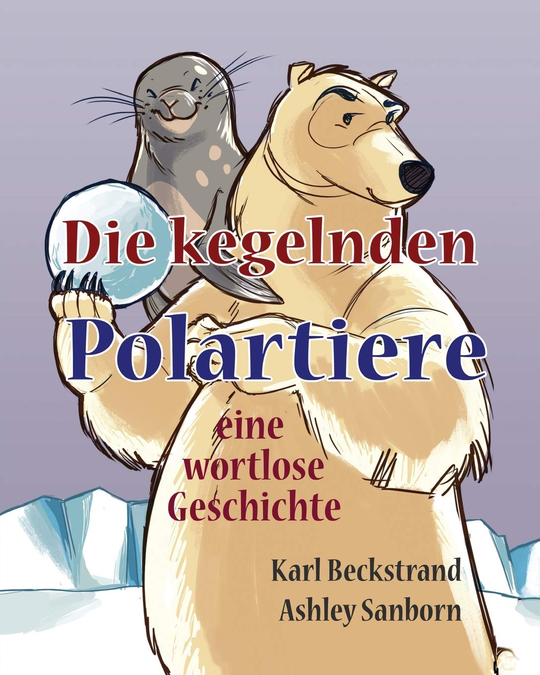 Die kegelnden Polartiere: eine wortlose Geschichte (Stories Without Words, Band 11) Non-fiction
