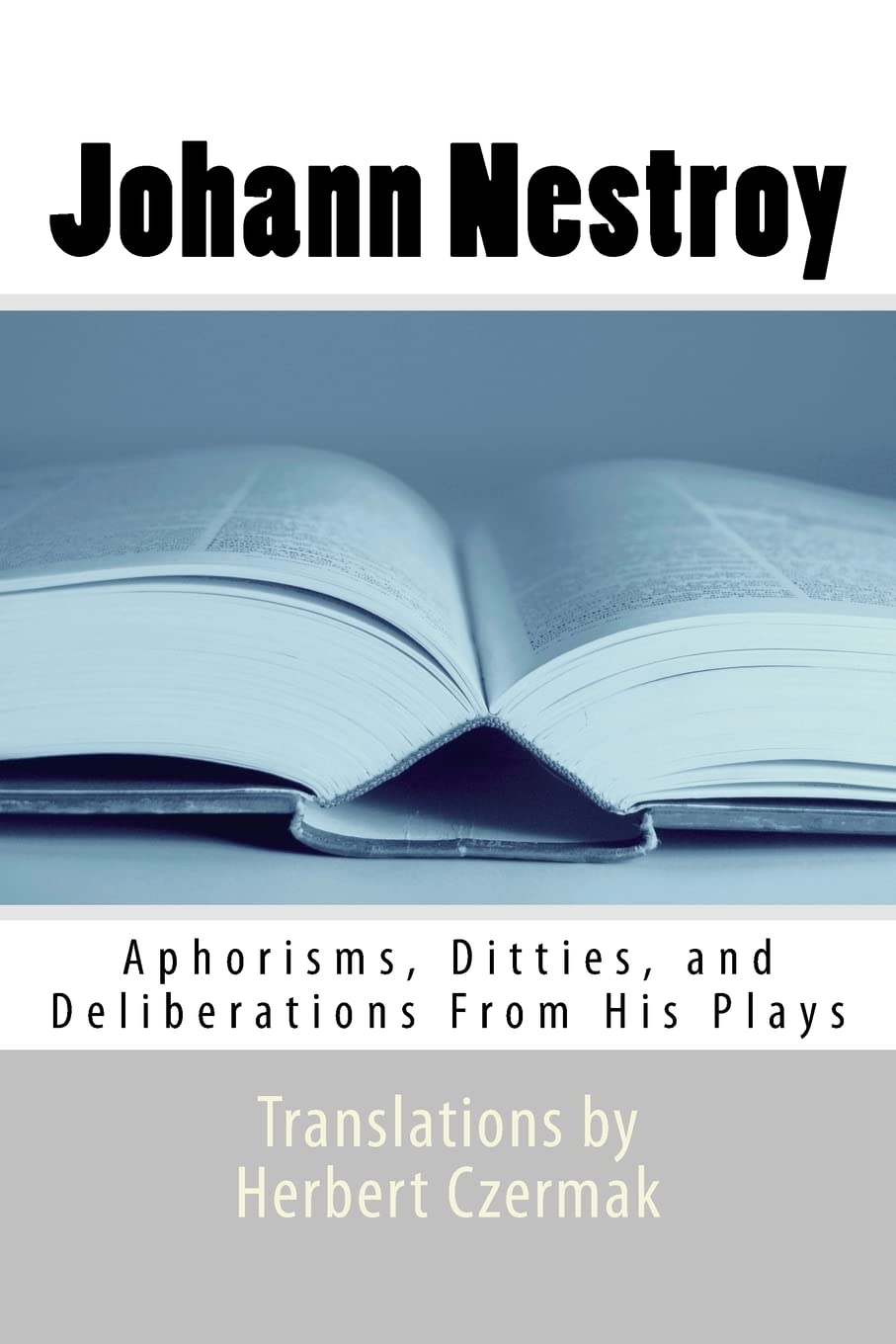Johann Nestroy: Aphorisms, Ditties, and Deliberations From His Plays International