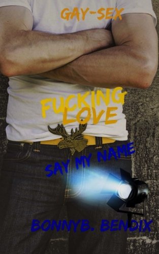 Fucking Love: Say my Name LGBTQ+