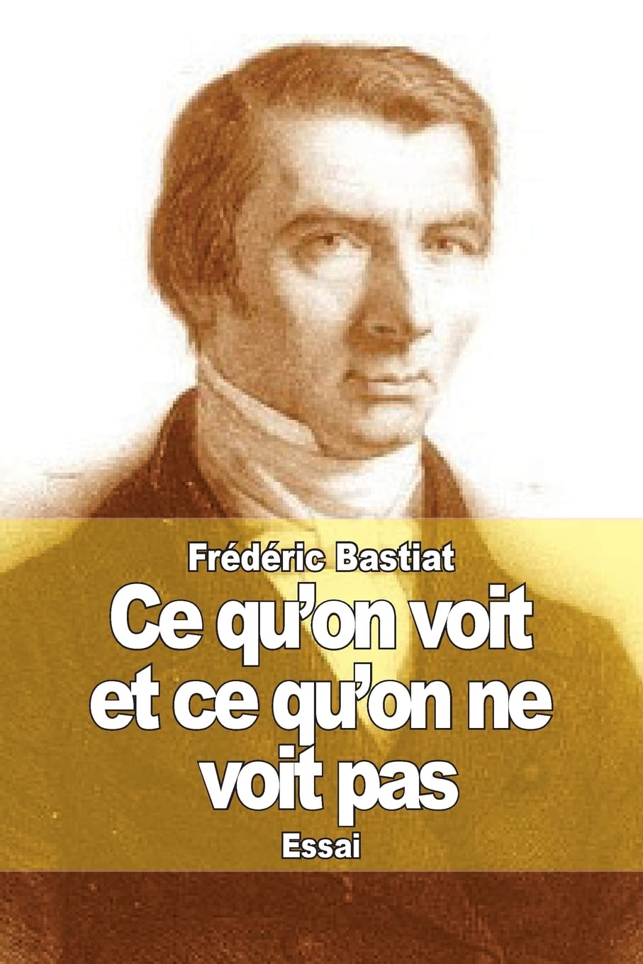 Ce qu'on voit et ce qu'on ne voit pas: L'économie politique en une leçon Business, Finance & Career