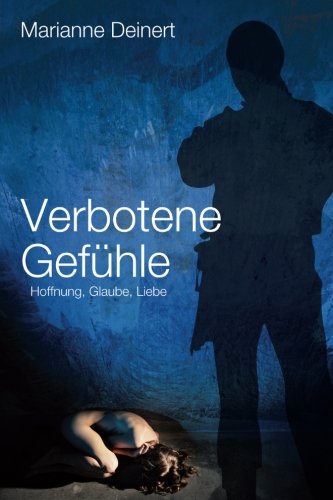 Verbotene Gefühle: Hoffnung, Glaube, Liebe Contemporary literature
