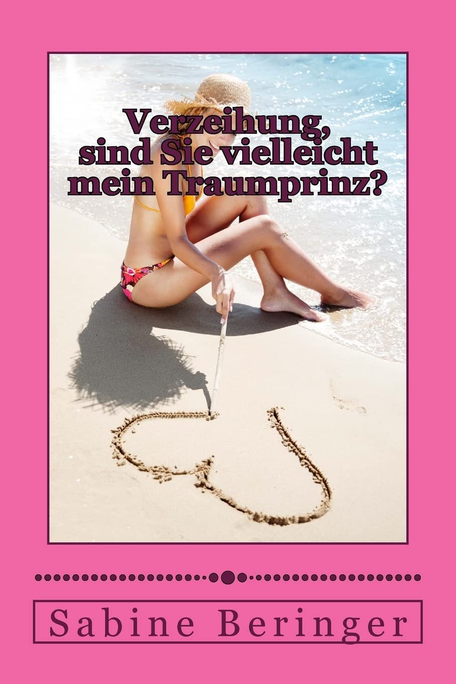 Verzeihung, sind Sie vielleicht mein Traumprinz?: Roman Contemporary Romance
