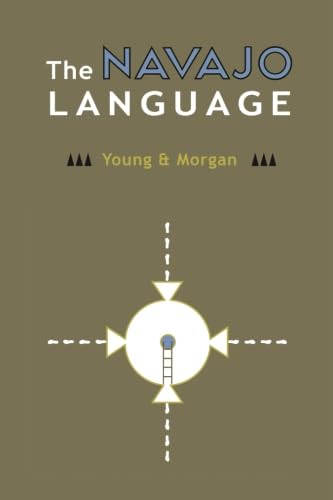 The Navajo Language: The Elements of Navajo Grammar with a Dictionary in Two Parts Containing Basic Vocabularies of Navajo and English (Navajo Language Dictionary, Band 1) Learning & Reference