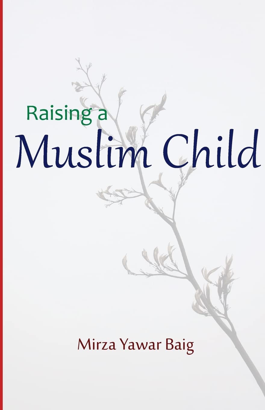 Raising a Muslim Child: Owning a sacred responsibility book