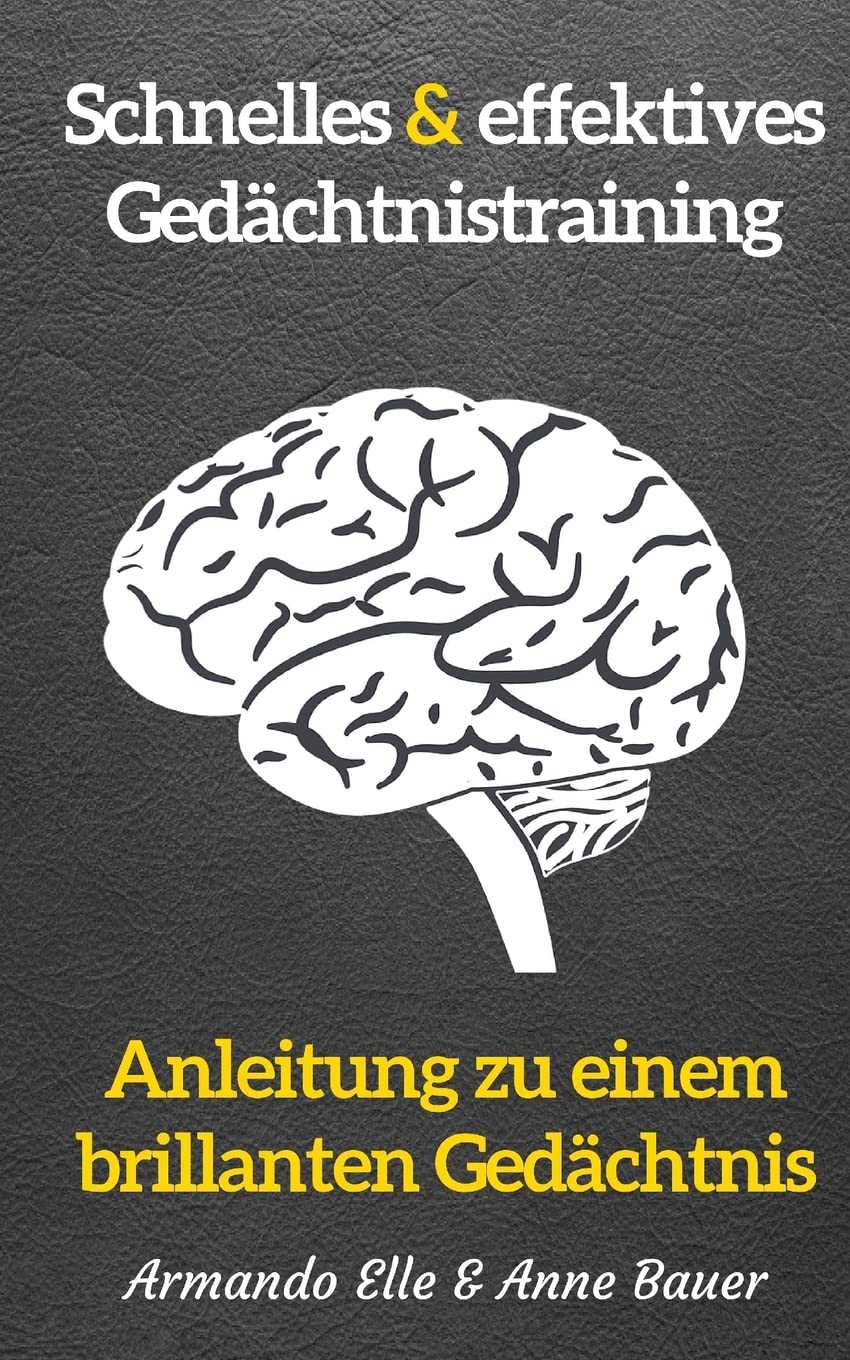 schnelles & effektives Gedächtnistraining: Anleitung zu einem brillanten Gedächtnis Learning & Reference