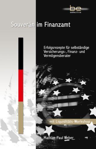 Souverän im Finanzamt - Erfolgsrezepte für Finanzdienstleister Business, Finance & Career