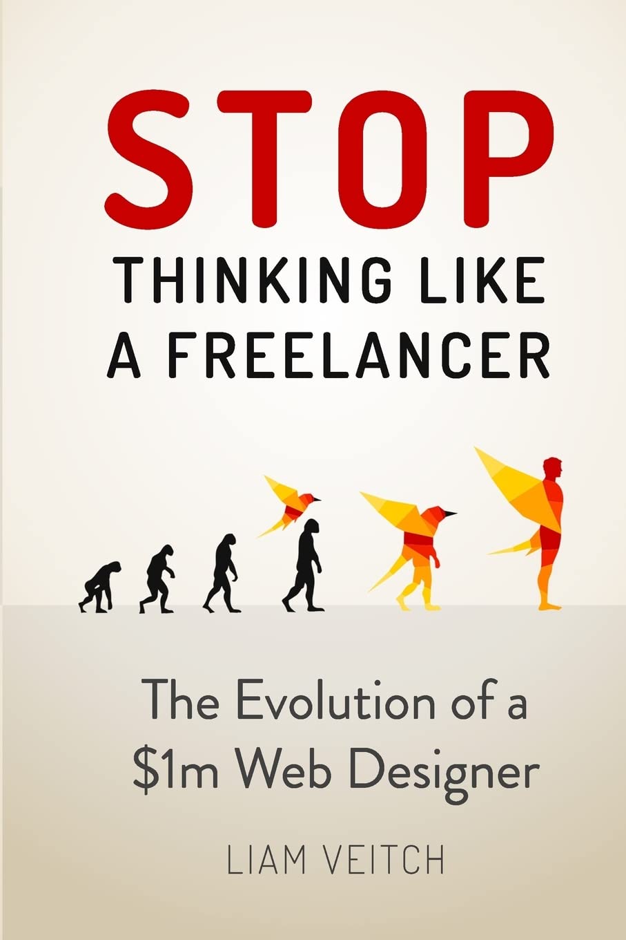 Product Image: Stop Thinking Like a Freelancer: The Evolution of a $1m Web Designer