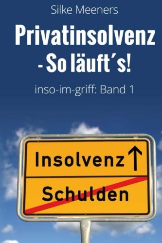 Privatinsolvenz - So läuft´s! (inso-im-griff, Band 1) Law