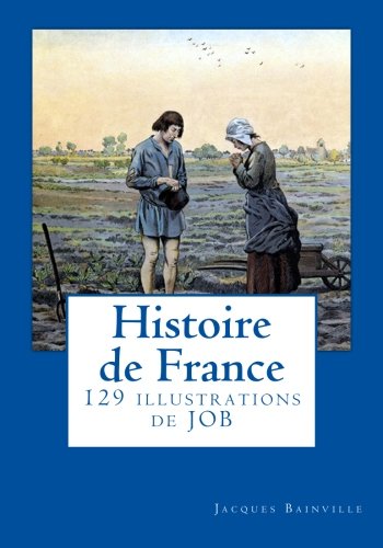 Histoire de France: 129 illustrations de JOB book