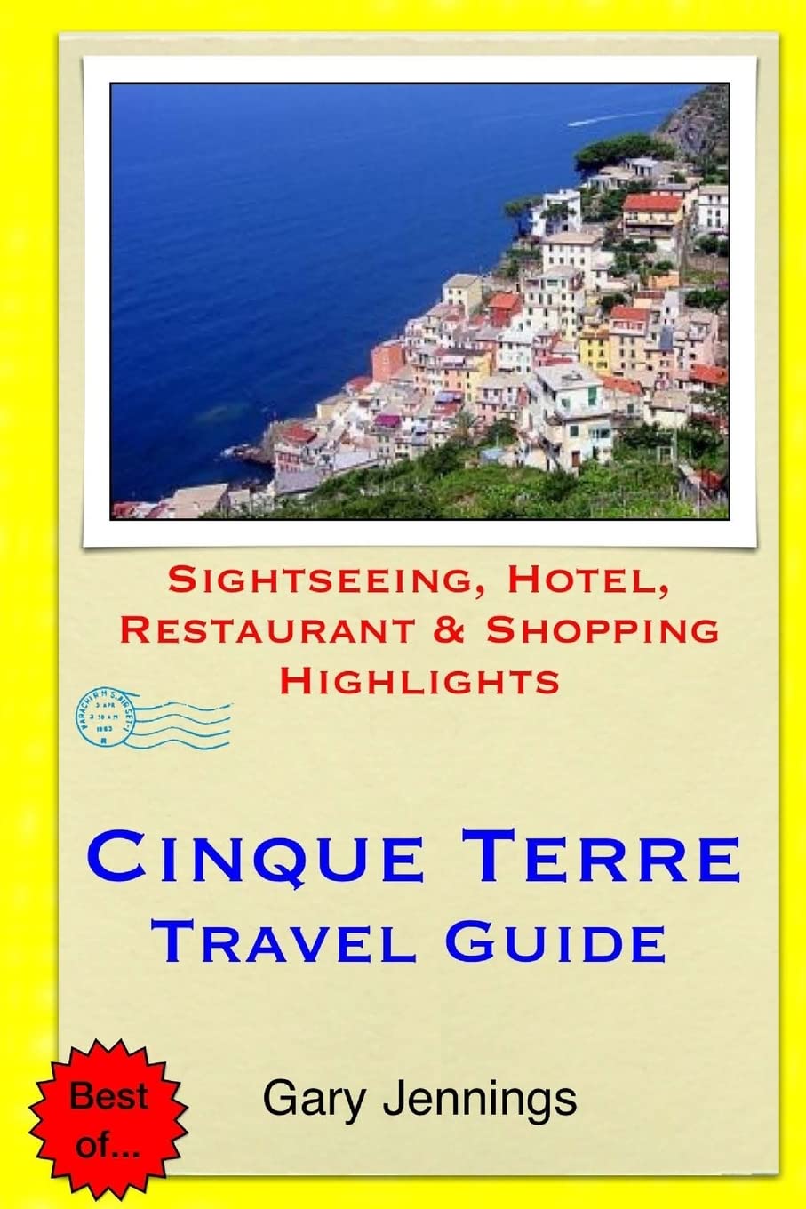 Cinque Terre Travel Guide: Sightseeing, Hotel, Restaurant & Shopping Highlights Travel