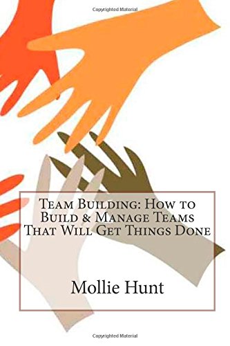 Team Building: How to Build & Manage Teams That Will Get Things Done Business, Finance & Career