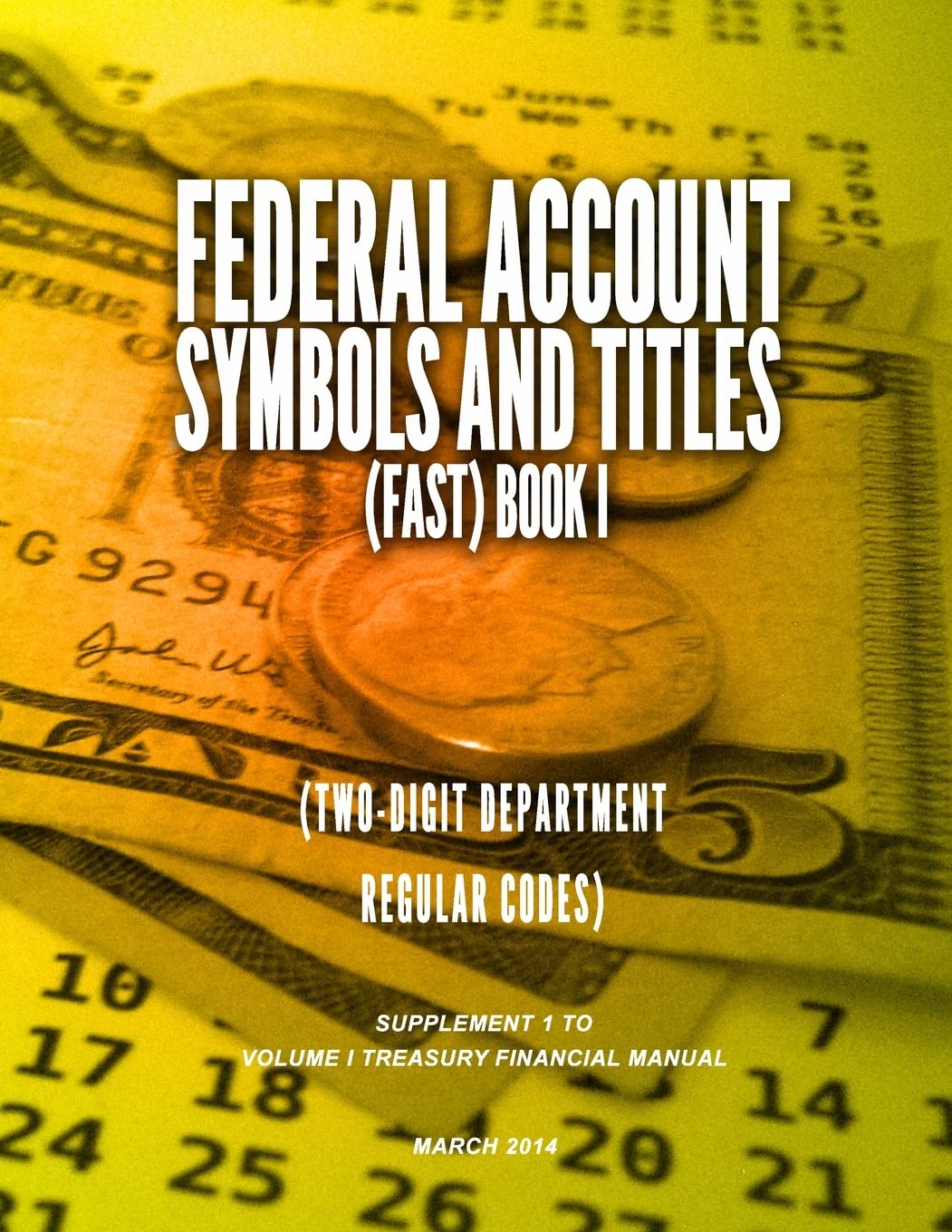 FEDERAL ACCOUNT SYMBOLS AND TITLES (FAST) BOOK I (Two-Digit Department Regular Codes) Reference Books