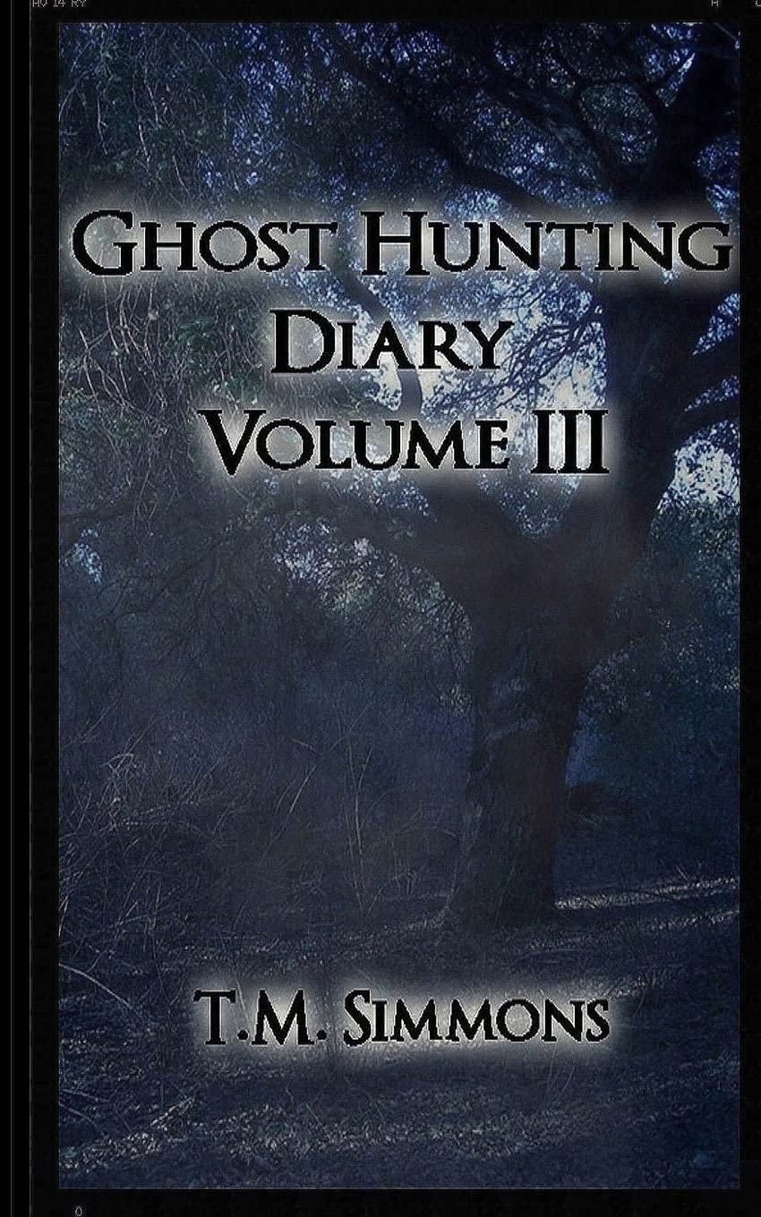 Ghost Hunting Diary Volume III (Ghost Hunting Diaries, Band 3) Religion & Esotericism