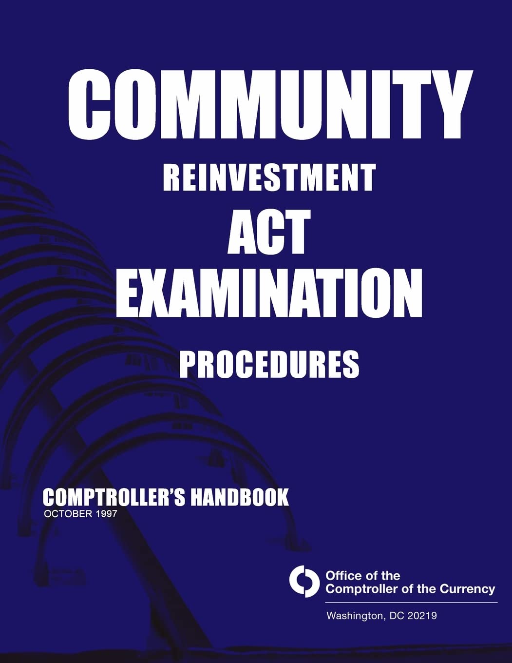 Community Reinvestment Act Examination Procedures: Comptroller's Handbook October 1997 Reference Books