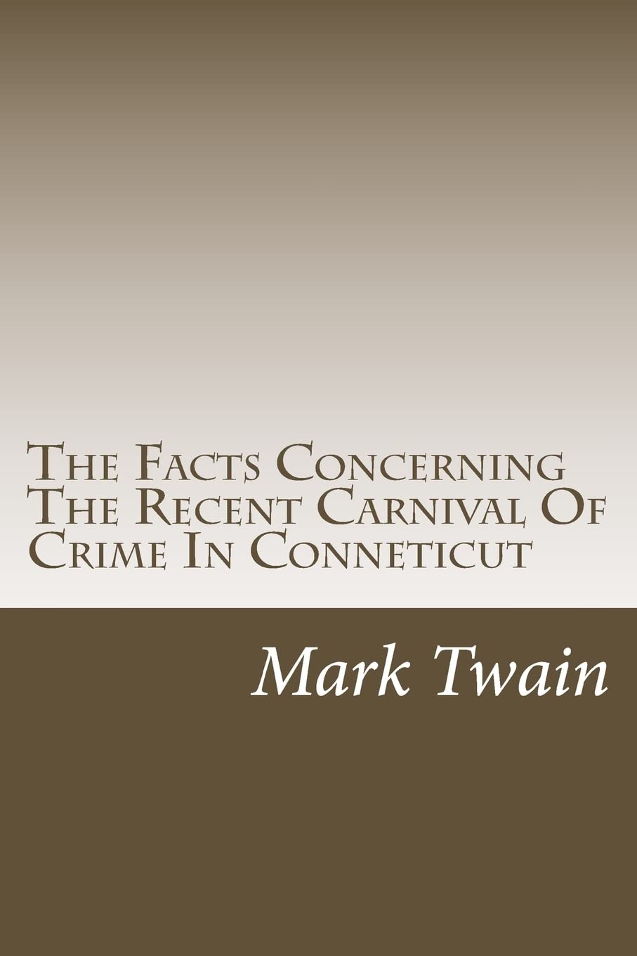 The Facts Concerning The Recent Carnival Of Crime In Conneticut (Study Guide Resources) Contemporary literature