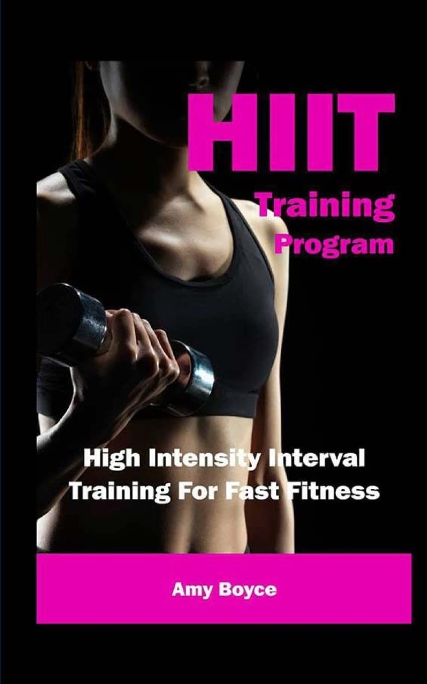 HIIT Training Program: High Intensity Interval Training For Fast Fitness Health, Nutrition & Fitness Books