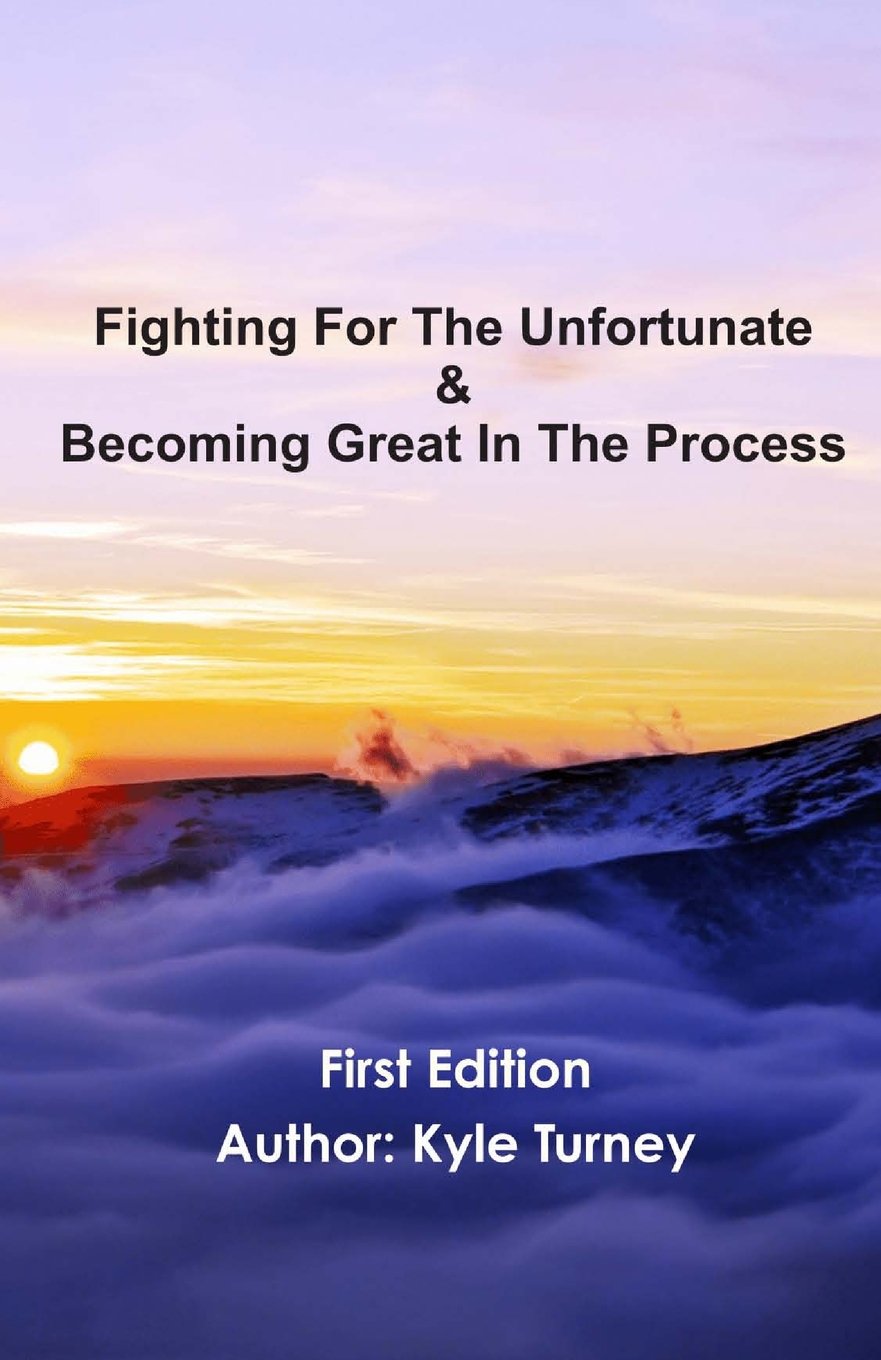 Fighting For The Unfortunate & Becoming Great In The Process Self-help