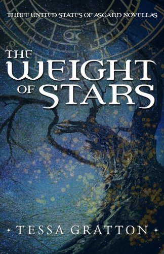 The Weight of Stars: Three United States of Asgard Novellas (The United States of Asgard, Band 3) Fairy Tales & Legends