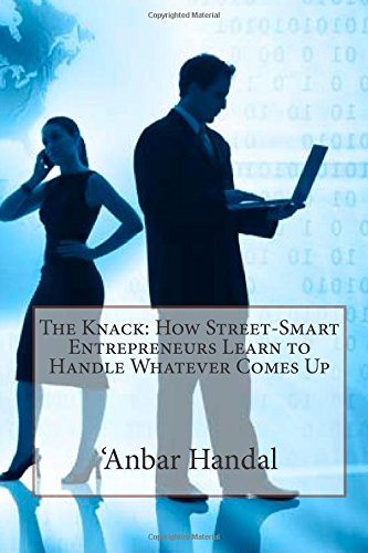 The Knack: How Street-Smart Entrepreneurs Learn to Handle Whatever Comes Up Business, Finance & Career