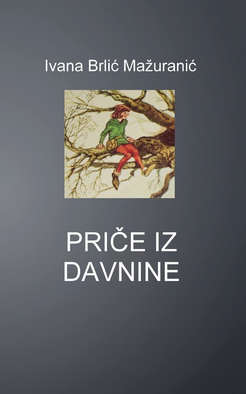 Price iz davnine (Hrvatski klasici) Novels & Short Stories