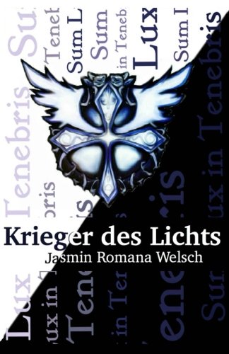 Krieger des Lichts: Sum Lux in Tenebris Novels & Short Stories