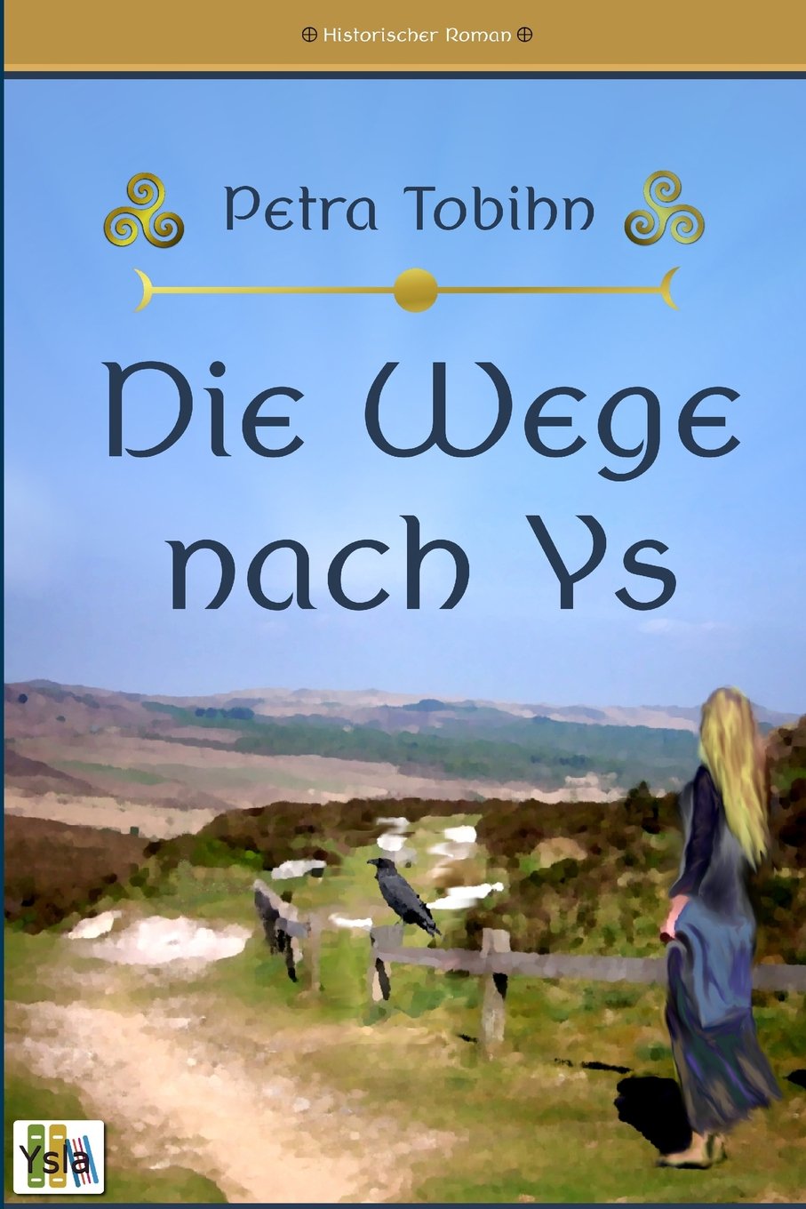 Die Wege nach Ys: Roman Drama