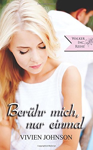 Berühr mich, nur einmal (Walker Inc.-Reihe) Partnership & Love