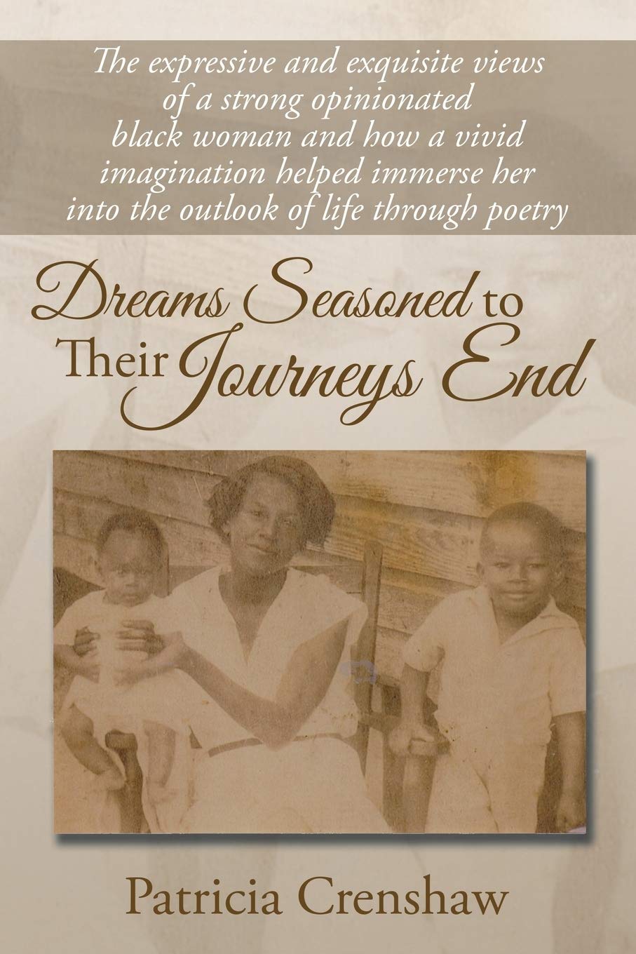 Dreams Seasoned to Their Journeys End Poetry