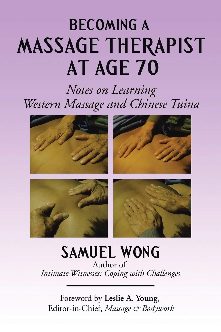 Becoming a Massage Therapist at Age 70: Notes on Learning Western Massage and Chinese Tuina Religion & Esotericism
