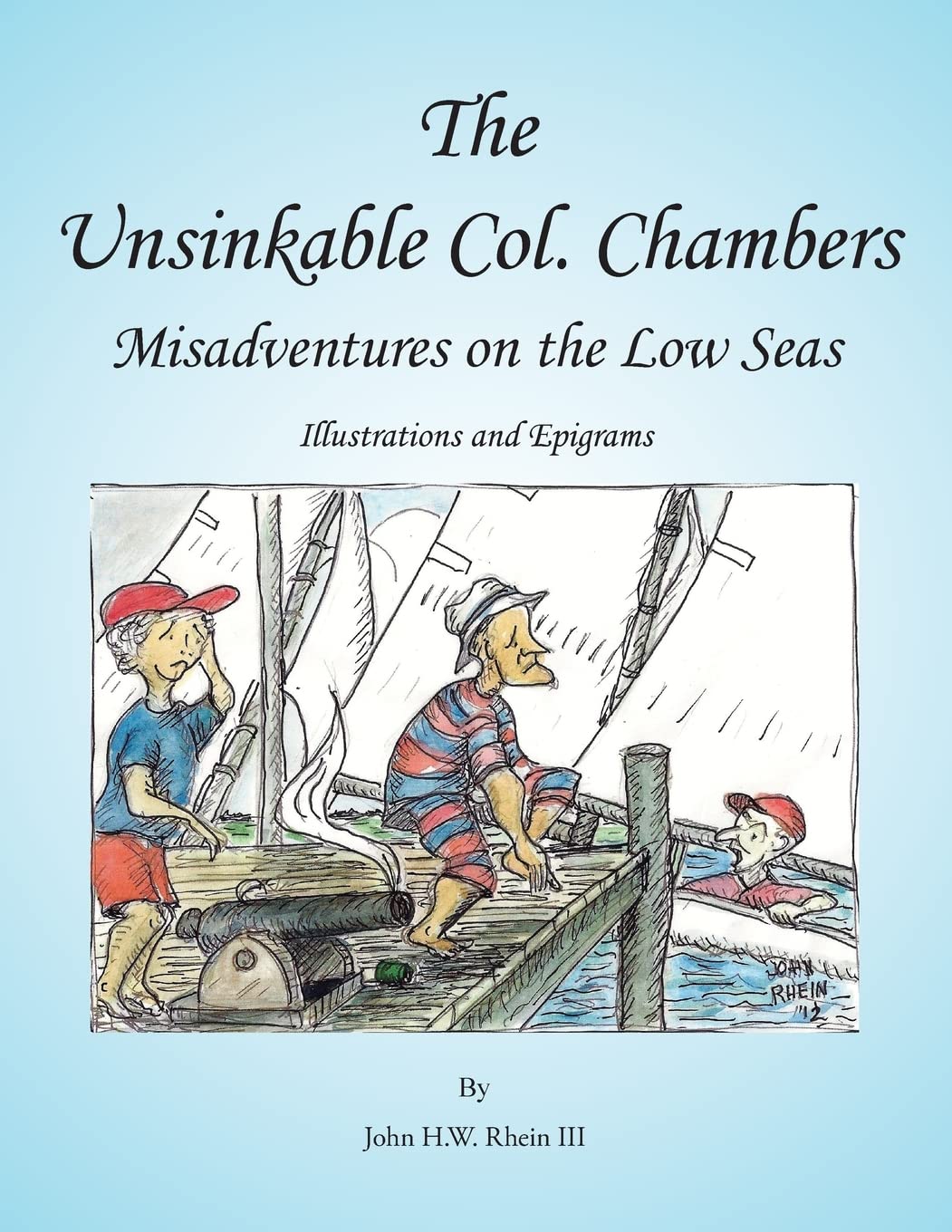 The Unsinkable Col. Chambers: Misadventures on Low Seas Learning & Reference