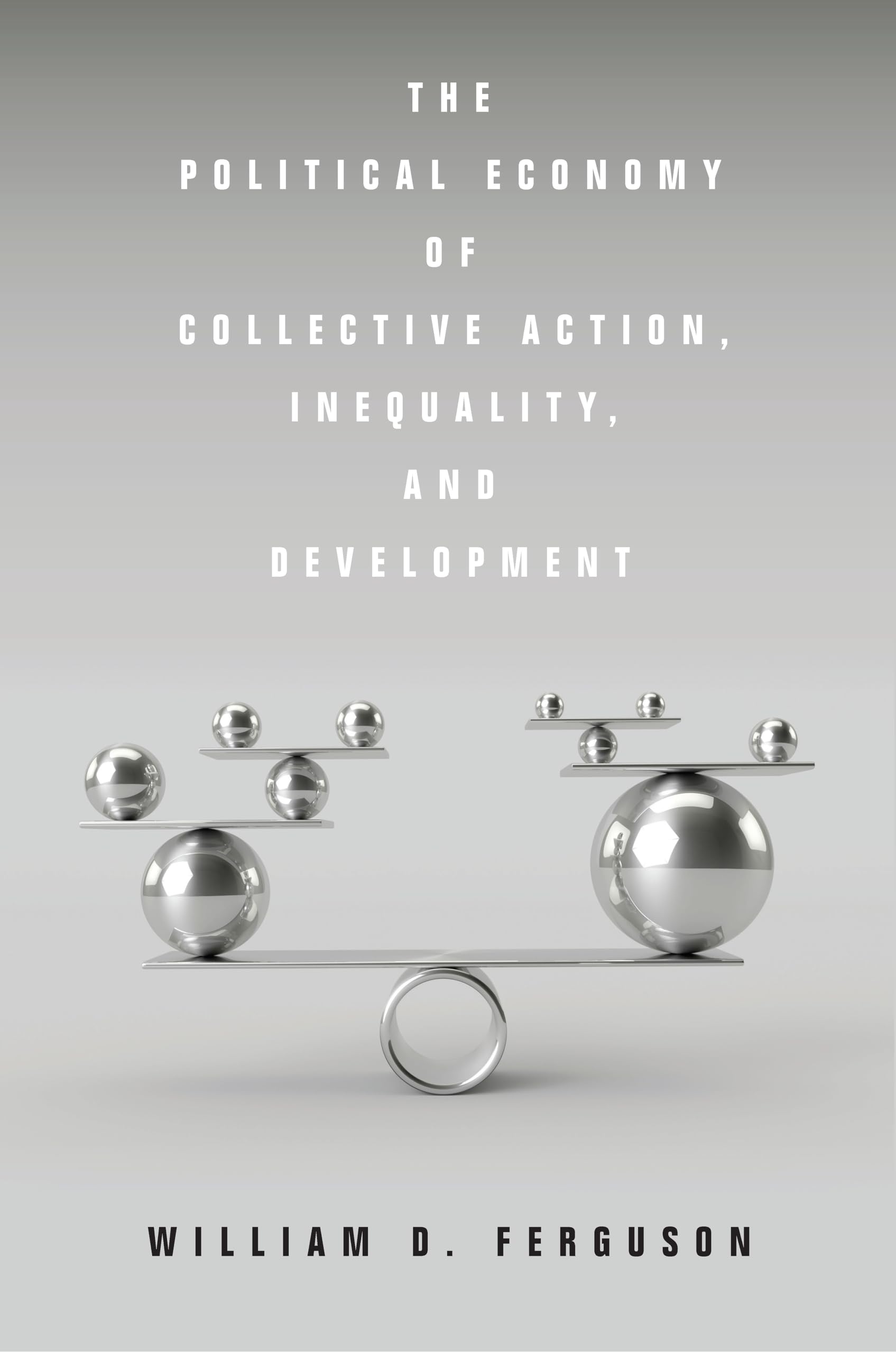 The Political Economy of Collective Action, Inequality, and Development Philosophy